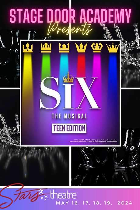 Stage Door Academy presents: Six: The Musical